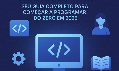 Programação para Iniciantes: Começar a Programar do Zero em 2025